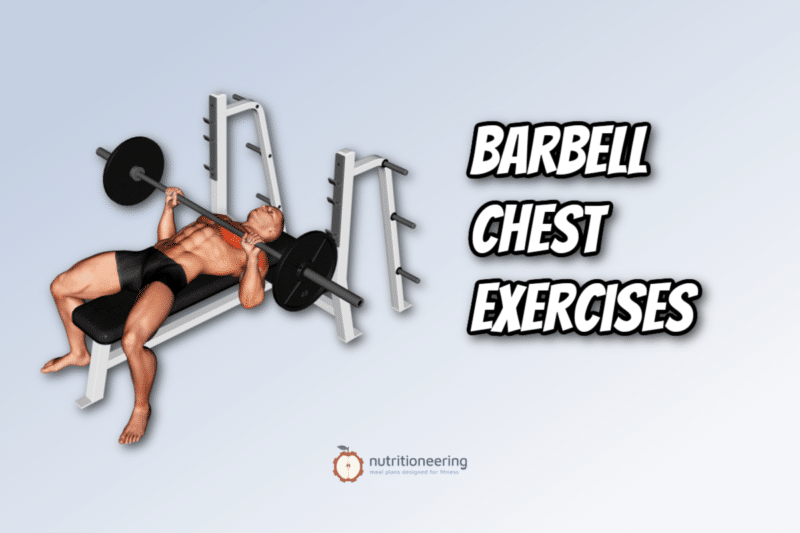 11 Barbell Chest Exercises With Or Without Bench 