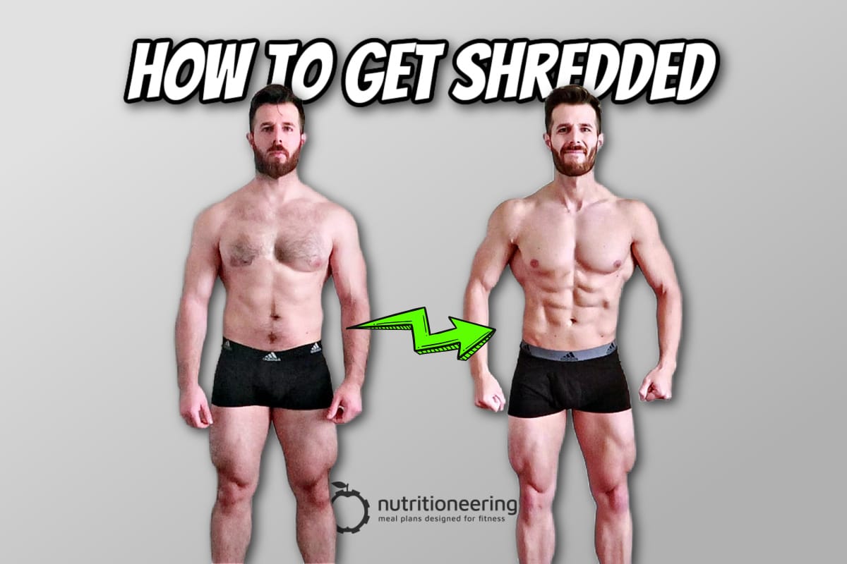 How To Get Shredded, Lean Body Guide